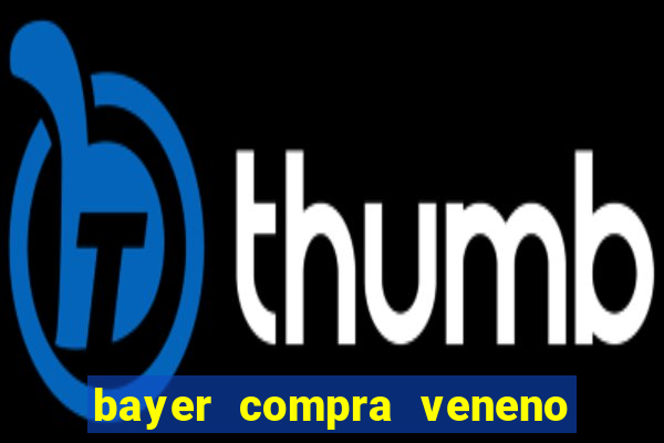 bayer compra veneno de cobra